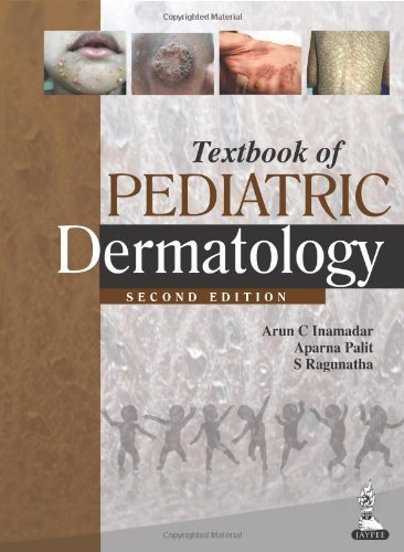 Textbook of Pediatric Dermatology 2nd Edition by Inamadar, Arin C., M.D., Palit, Aparna, M.D., Ragunatha, S., (2014) Hardcover