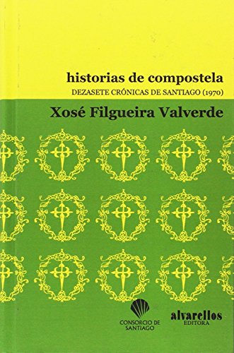 HISTORIAS DE COMPOSTELA: Dezasete crónicas de Santiago (1970) (Colección Rescate [clásicos])