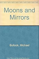 Moons and mirrors: Poems 0969050437 Book Cover