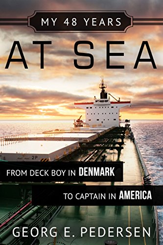 My 48 Years at Sea: From Deck Boy in Denmark to Captain in America