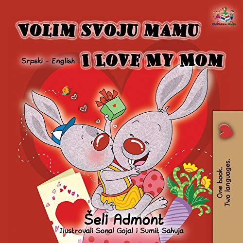 Volim Svoju Mamu (I Love My Mom): Serbian-English Children's Book