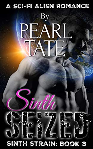 Sinth Seized - A Sci-Fi Alien Romance: Sinth Strain Book 3
