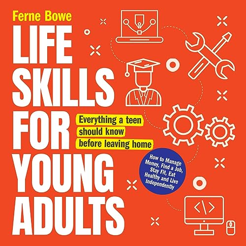 Life Skills for Young Adults How to Manage Money, Find a Job, Stay Fit