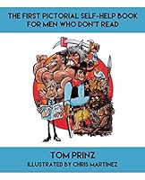 The First Pictorial Self-Help Book for Men Who Don't Read 1632323443 Book Cover