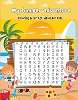 My Summer Adventure: Coloring & Fun Activities for Kids: Fun Coloring Pages, Word Searches, and Summer Activities for Kids Ages 4–8 B0F5NY1GZX Book Cover