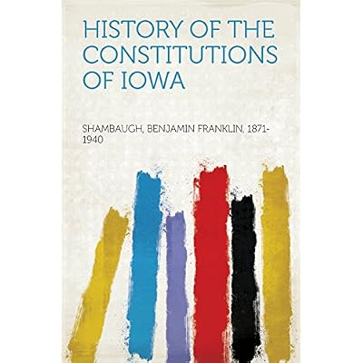 History of the Constitutions of Iowa