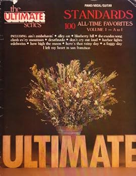 Spiral-bound Standards: 100 All-Time Favorites, Volume 1 - A to I (Ultimate Series) Book