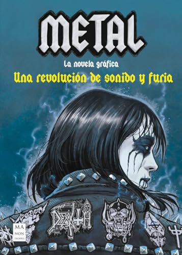Metal - La novela gráfica: Una revolución de sonido y furia (La novela gráfica del rock)
