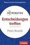  30 Minuten Entscheidungen treffen