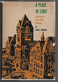Hardcover A place of light;: The history of Wayne State University Book