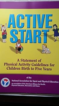 Paperback Active Start A Statement Of Physical Activity Guidelines For Children Birth To Five Years Book