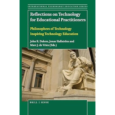 Reflections on Technology for Educational Practitioners: Philosophers of Technology Inspiring Technology Education