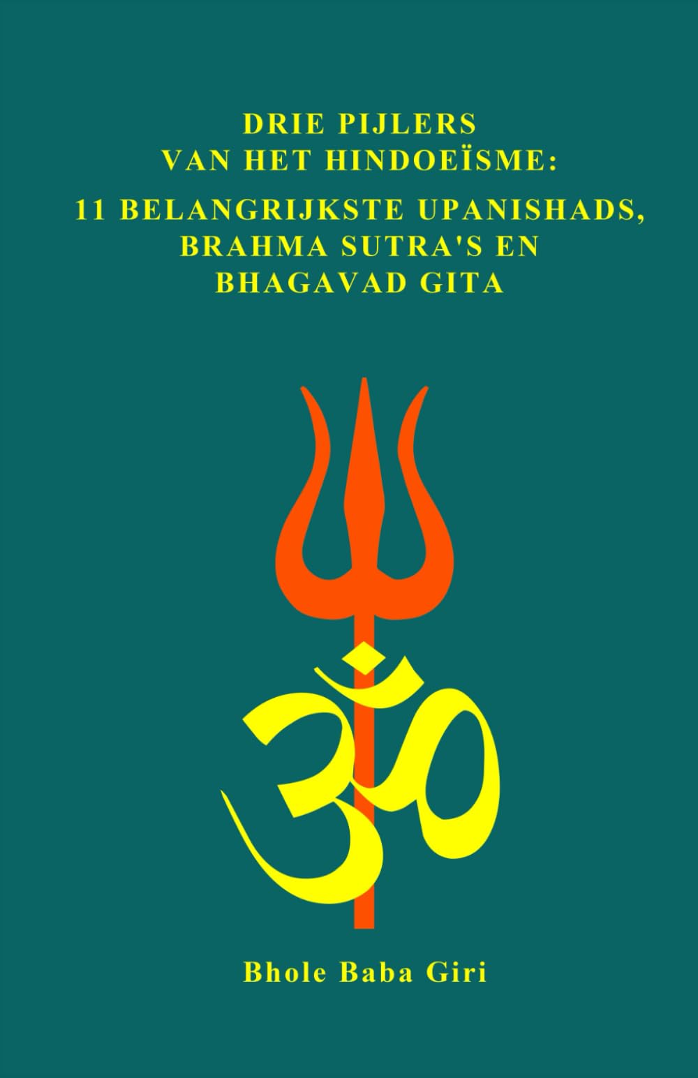 Drie pijlers van het hindoeïsme: 11 belangrijkste Upanishads, Brahma Sutra's en Bhagavad Gita