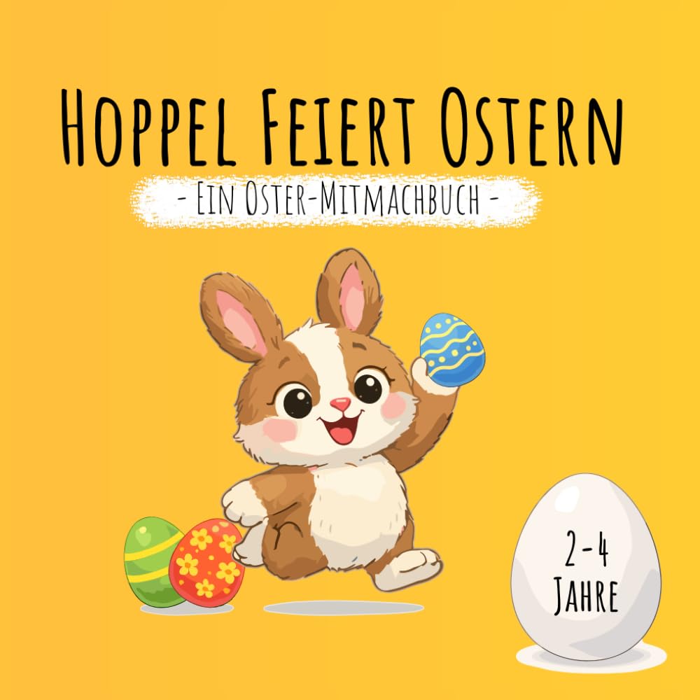Hoppel Feiert Ostern: Ein Oster-Mitmachbuch