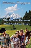 The Woman Between: Farrell Family Saga - Book 4 1512322628 Book Cover