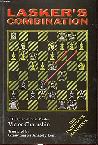 Lasker's Combination: The Tactician's Handbook