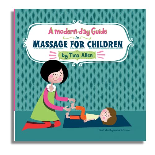 A Modern Day Guide to Massage for Children by Tina Allen (2014-05-03)