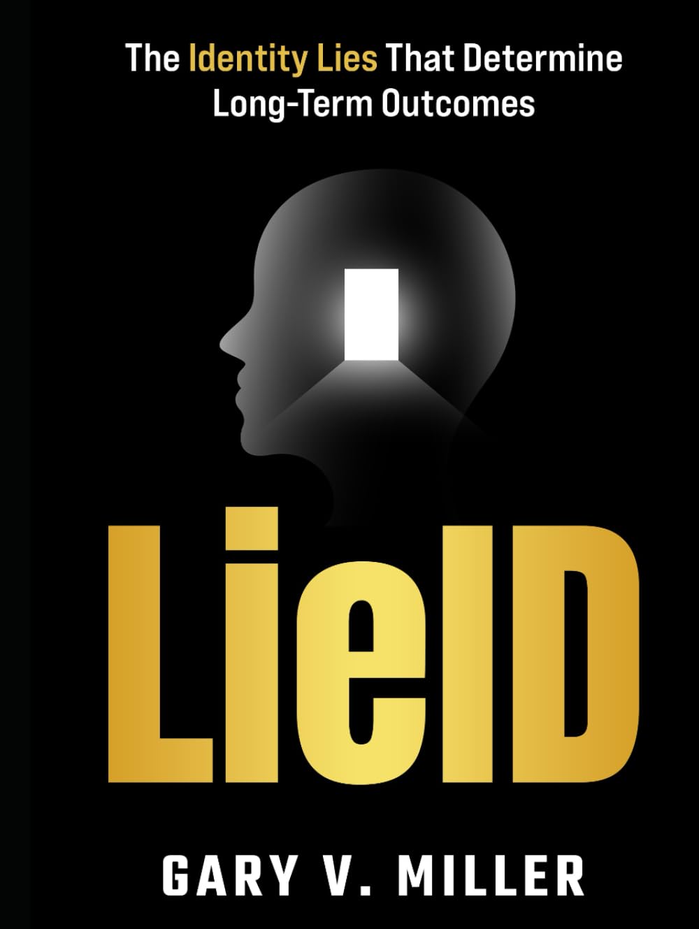 LieID: The Identity Lies That Determine Long-Term Outcomes