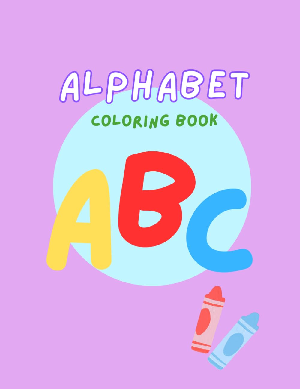 Alphabet Coloring Book for Kids: Learn Letters A–Z with Fun and Simple Coloring Pages