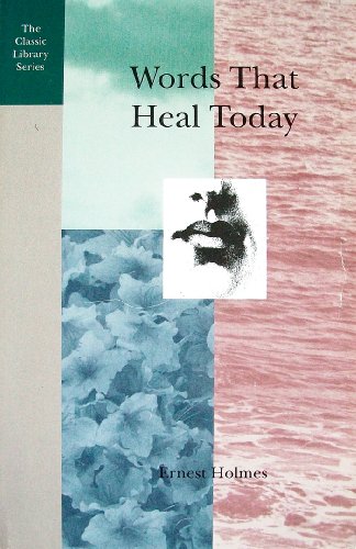 Words That Heal Today (The Classic Library Series) 0917849191 Book Cover