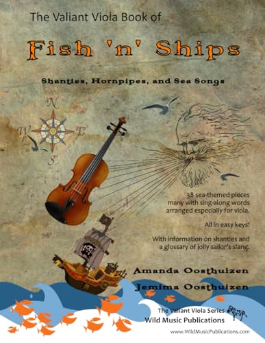  The Valiant Viola Book of Fish \'n\' Ships: Shanties, Hornpipes, and Sea Songs. 38 fun sea-themed pieces arranged especially for Viola players of grade 1-4 standard. All in easy keys.