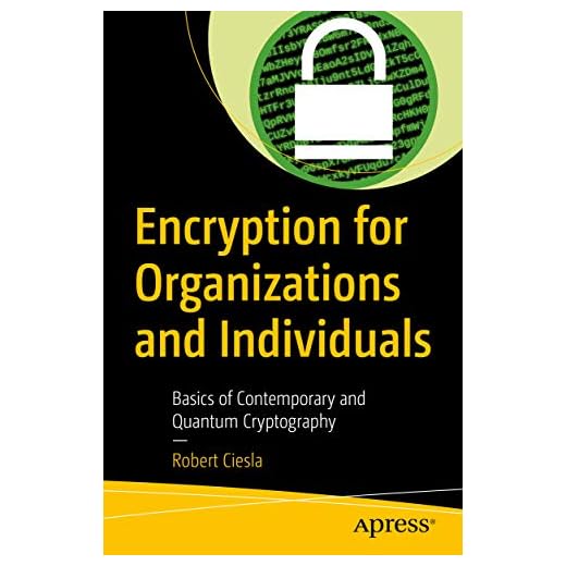 Encryption for Organizations and Individuals: Basics of Contemporary and Quantum Cryptography