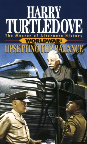 Upsetting the Balance (Worldwar, Book Three) (Worldwar Series 3) (English Edition)