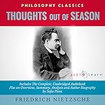 Cover of Thoughts Out of Season by Friedrich Nietzsche - The Complete Work Plus an Overview, Summary, Analysis and Author Biography