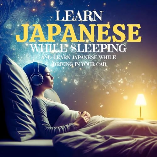 Learn Japanese While Sleeping and Learn Japanese While Driving in Your Car by Athena Sage episode artwork