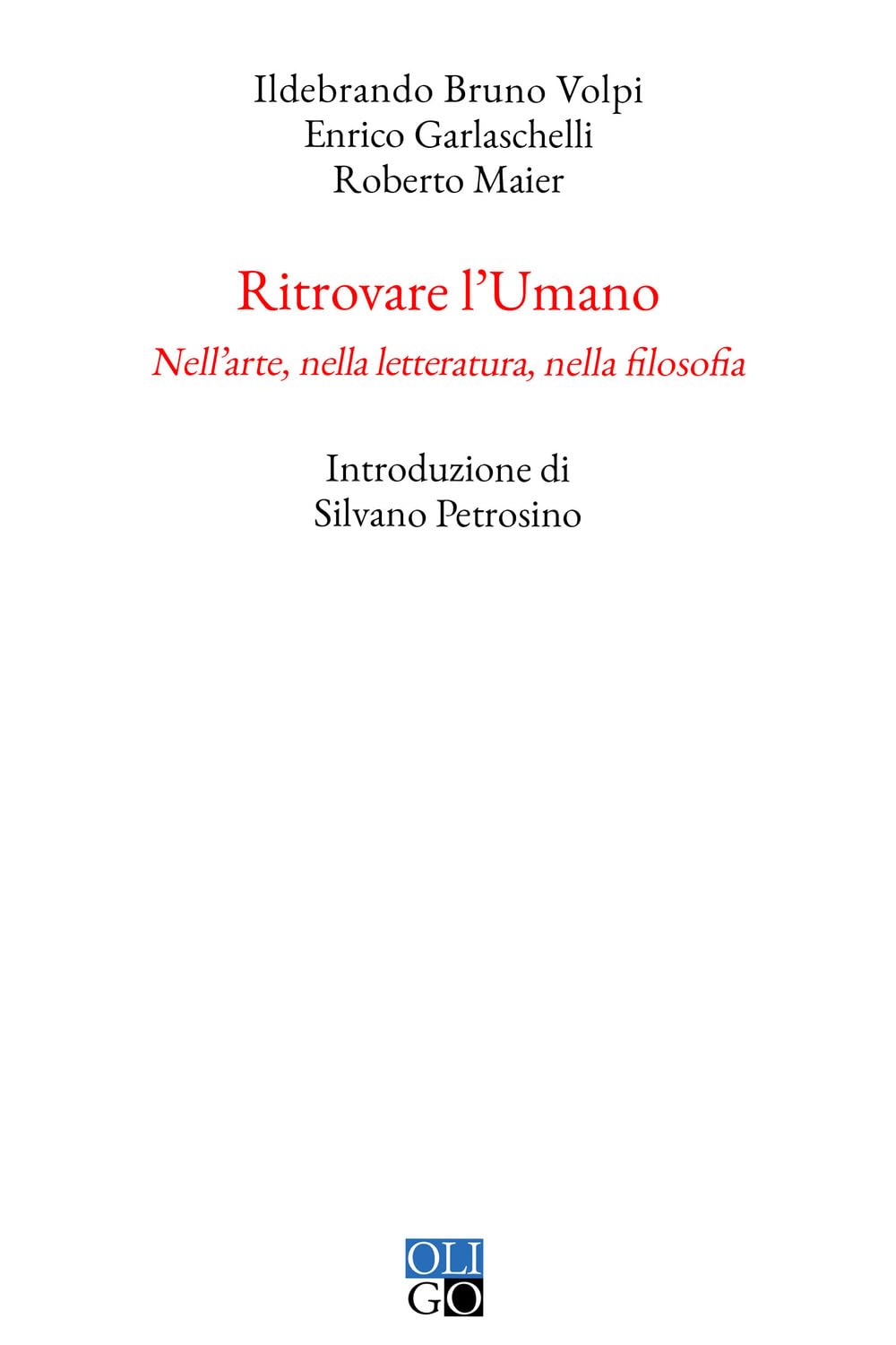 Ritrovare L'umano. Nell'arte, Nella Letteratura, Nella Filosofia - 4