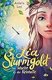 Cover zum Buch Lia Sturmgold: Die Macht der Kristall...