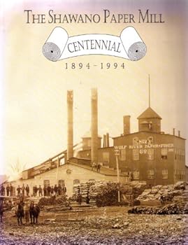 Unknown Binding The Shawano Paper Mill Centennial, 1894-1994 Book