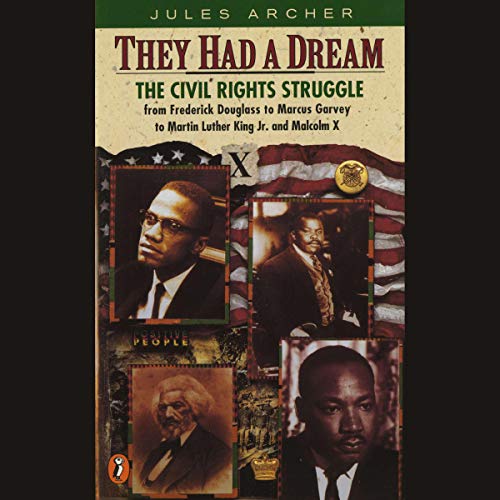 Télécharger They Had a Dream: The Civil Rights Struggle from Frederick Douglass to Marcus Garvey to Martin Luthe Gratuit