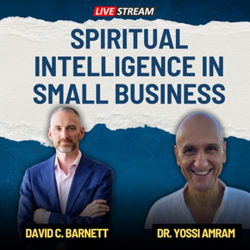 『Spiritual Intelligence in Small Business | How Purpose & Alignment Drive Success』のカバーアート