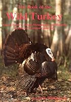 The Book Of The Wild Turkey 0876913370 Book Cover