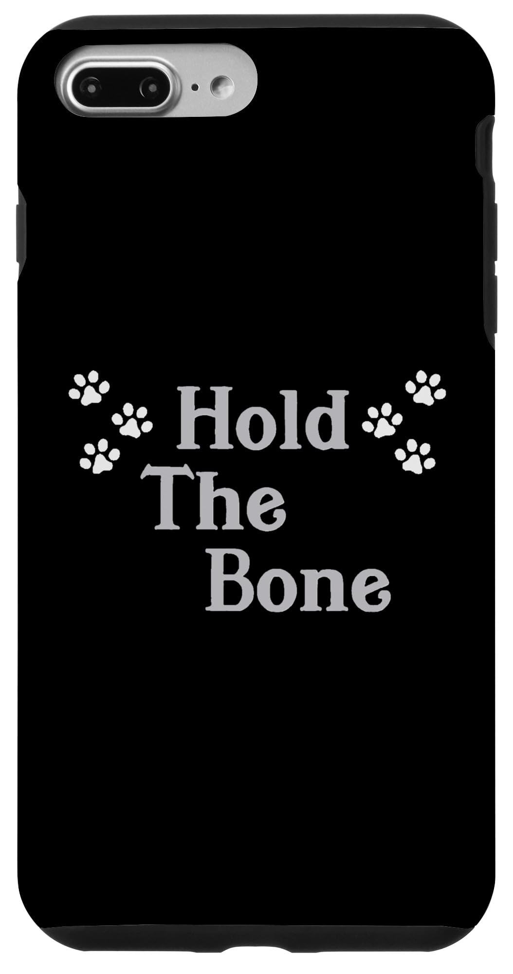 iPhone 7 Plus/8 Plus Chef Rimer Hold The Bone Men Women Kids Girls Dog Puppy Tees Case