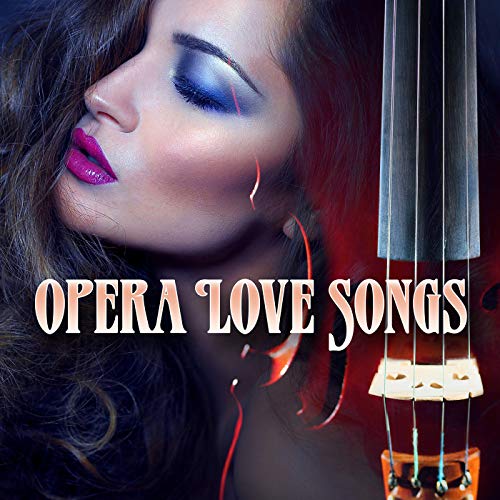 Play Opera Love Songs by VARIOUS ARTISTS on Amazon Music