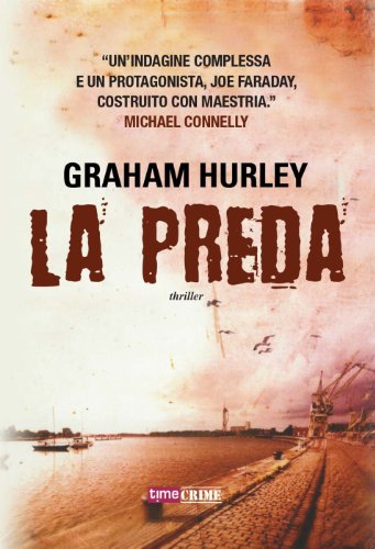 La preda (Timecrime Narrativa) di [Graham Hurley, Valentina Pezzoni]