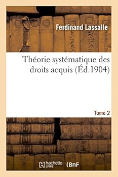 Paperback Théorie Systématique Des Droits Acquis T2: Conciliation Du Droit Positif Et de la Philosophie Du Droit [French] Book