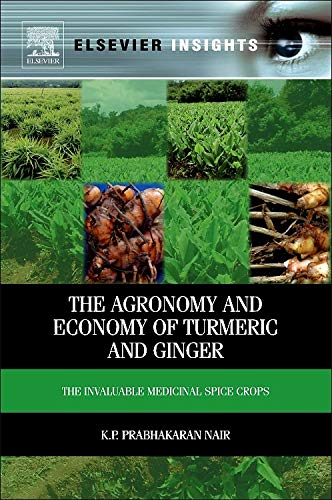 The Agronomy and Economy of Turmeric and Ginger: The Invaluable Medicinal Spice Crops Livre PDF Gratuit