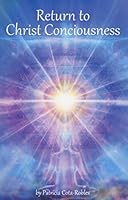 Return To Christ Conciousness 0982326033 Book Cover