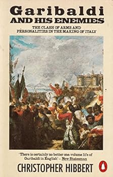 Paperback Garibaldi and His Enemies: The Clash of Arms and Personalities in the Making of Italy [ILLUSTRATED] Book