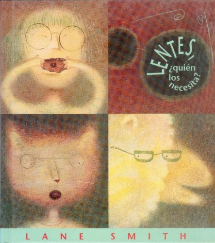 Lentes, Quien Los Necesita? = Glasses, Who Need... [Spanish] 9681644190 Book Cover