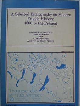 Paperback A selected bibliography on modern French history, 1600 to the present Book