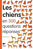 Les Chiens en 300 questions réponses (French Edition) 2603017322 Book Cover