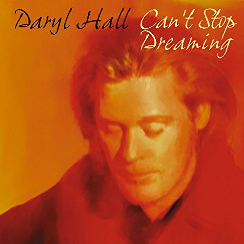 Can't Stop Dreaming by Daryl Hall on Amazon Music Unlimited
