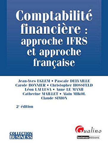 Comptabilité financière : approche IFRS et approche française, 2ème édition
