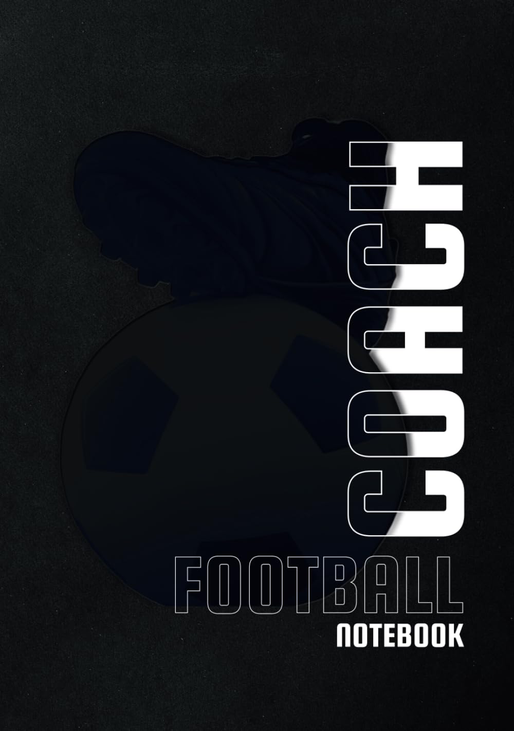 Football Coach Notebook: Coaching Logbook - Season Planner Organiser with Field Diagrams