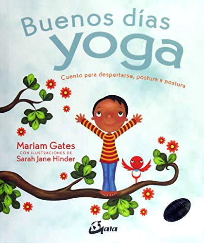 Buenos días yoga. Cuento para despertarse, postura a postura (Peque Gaia) Buenos días yoga. Cuento para despertarse, postura a postura (Peque Gaia)