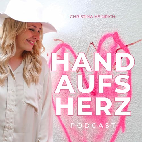 #179 HAND AUFS HERZ - Ihr Weg. Anders. Ehrlich. Echt. - Im Gespräch mit meiner Mentee Sabine Haus Podcast Por arte de portada